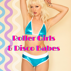 Rollergirls and Disco Babes
